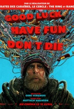 Good Luck, Have Fun, Don't Die - Affiche