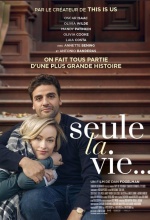 Seule la vie ... - Affiche